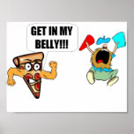 Get In My Belly!!! posters