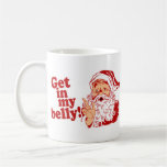 Get in Santas Belly Coffee Mugs