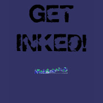 GET INKED! t-shirts