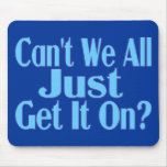 Get It On Mouse Pad