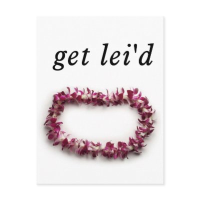 Get Lei'd Greeting Card Postcard by SimplyBetty