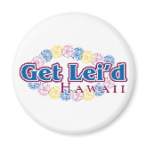 Get lei'd - Hawaii magnet