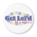Get lei'd - Hawaii magnets