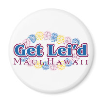 Get Lei'd - Maui, Hawaii magnets