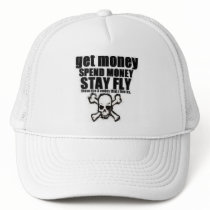 GET MONEY SPEND MONEY STAY FLY Hat