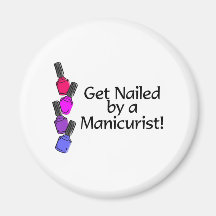 Get Nailed By A Manicurist 2 Fridge Magnets