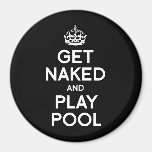 GET NAKED AND PLAY POOL FRIDGE MAGNET