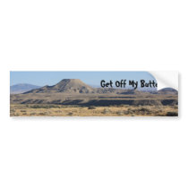 Get off my Butte Bumper Sticker