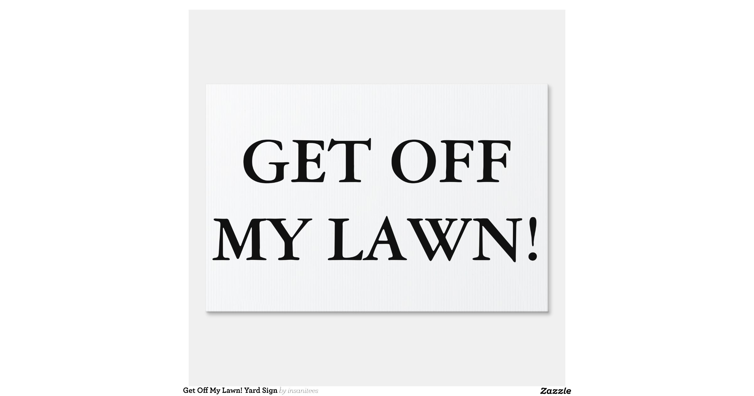get_off_my_lawn_yard_signr3585258cb5c846c1acc327a1725cb29c_fomuw_8byvr_1200.jpg?view_padding=[0