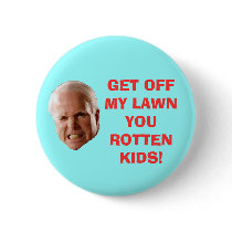GET OFF MY LAWN YOU ROTTEN KIDS! buttons