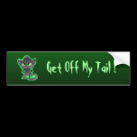 Get Off My Tail bumper stickers