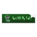 Get Off My Tail bumper stickers by cimmerrian Get Off My Tail bumper stickers