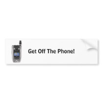 Get Off The Phone! bumper stickers