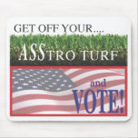 Get Off Your ASStro Turf Mouse Pad