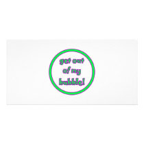Get Out Of My Bubble Personalized Photo Card