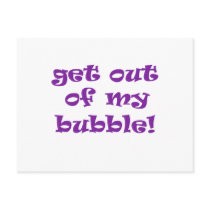 Get Out Of My Bubble Post Cards
