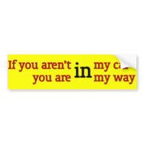 Get Out of My Way Bumper Sticker