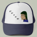 Get out of my way cap trucker hat