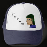 Get out of my way cap trucker hat