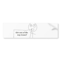 Get out of the way loser bummper sticker bumper stickers