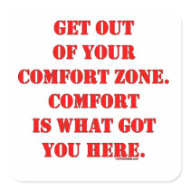 Get Out of Your Comfort Zone! Square Sticker