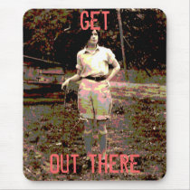 "Get Out There" Mousepad