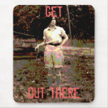 "Get Out There" Mousepad