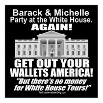 Get Out Your Wallets America - Obama's Party Again Posters