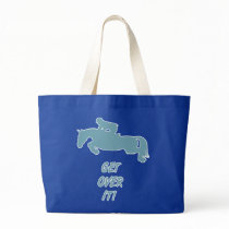 Get Over It Horse bags