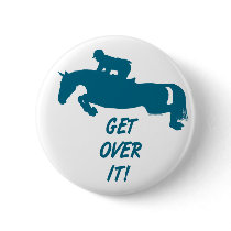 Get Over It Horse buttons