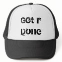 Get r' Done hats by ttengberg Get r' Done hats
