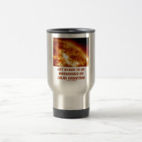 Get Ready To Be Bombarded By Solar Radiation 15 Oz Stainless Steel Travel Mug