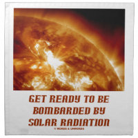 Get Ready To Be Bombarded By Solar Radiation Cloth Napkins