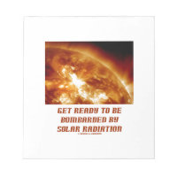 Get Ready To Be Bombarded By Solar Radiation Scratch Pad