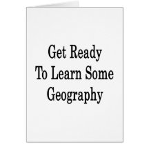 Get Ready To Learn Some Geography Cards