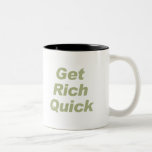GET RICH QUICK mugs
