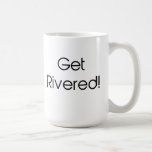 Get Rivered Mug