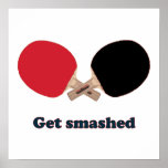 Get Smashed Ping Pong posters