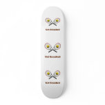 Get Smashed Tennis Skate Board