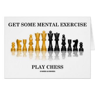 Get Some Mental Exercise Play Chess Card