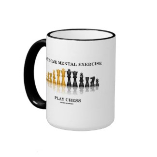 Get Some Mental Exercise Play Chess mug