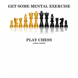Get Some Mental Exercise Play Chess shirt