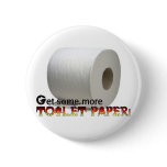 Get some more Toilet Paper! buttons
