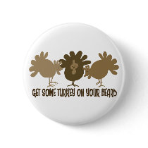 Get Some Turkey On Your Beard Pin