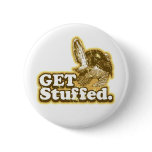 Get Stuffed Funny Thanksgiving button buttons