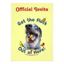 Get the Flock Out Of Here Dog Invites