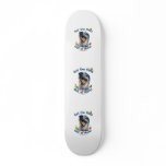 Get the Flock Out Of Here Dog Skate Board Deck