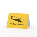 Get To Da Choppa!!! cards