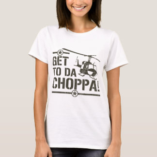 get to da choppa t shirt