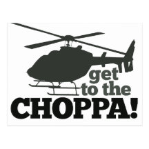 Get to the Choppa Post Cards